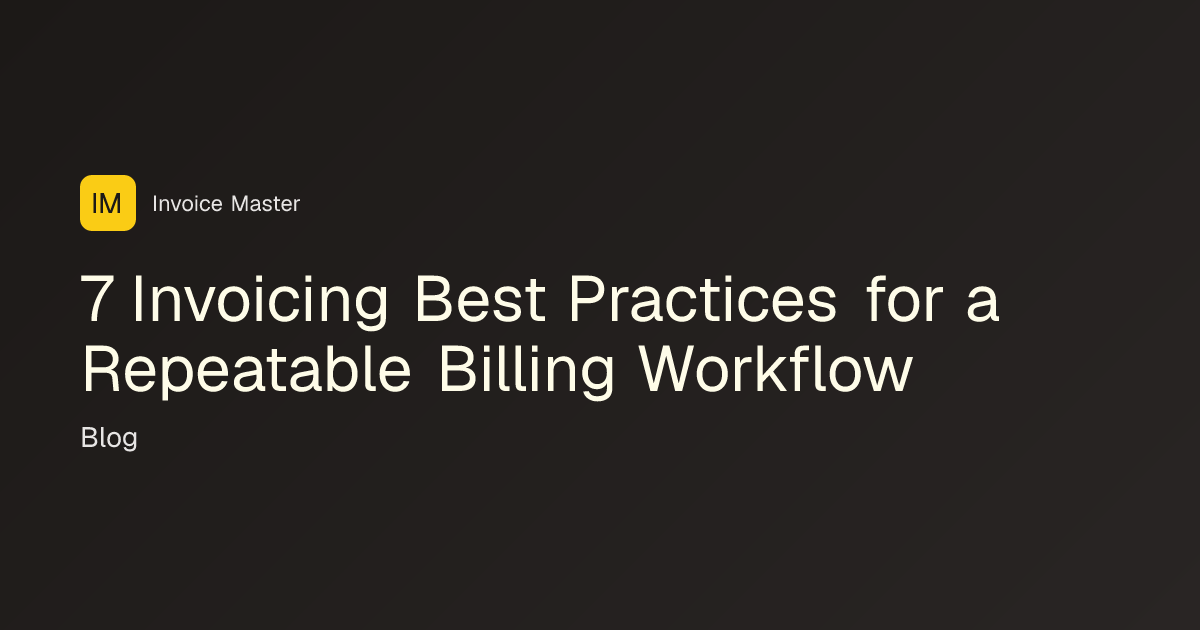 7 Invoicing Practices for Small Businesses | Invoice Master